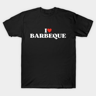 I Love Barbeque Bbq Lover Gift Fuuny Food T-Shirt